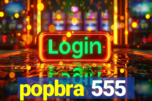 popbra 555